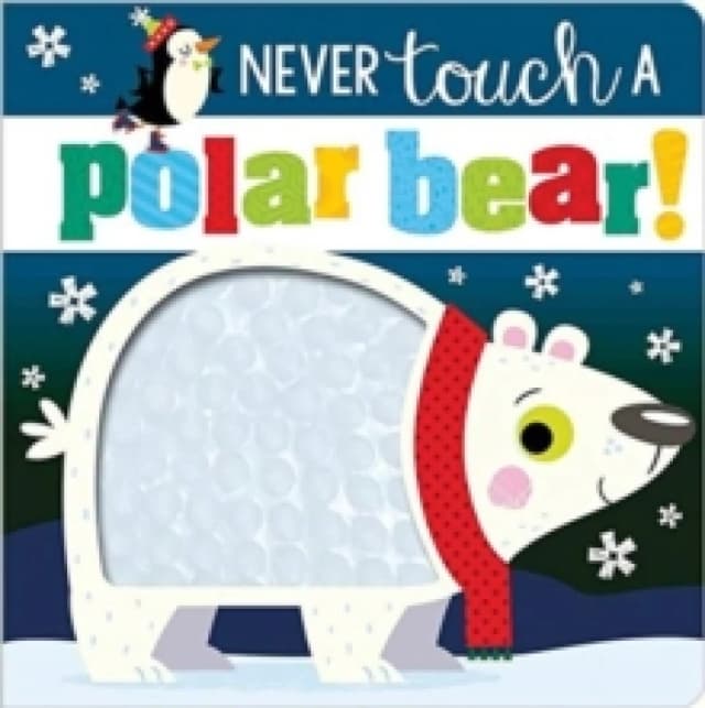 Never Touch a Polar Bear Board book