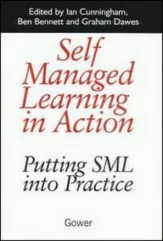 Self Managed Learning in Action by Ian Cunningham Hardback