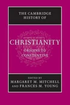 The Cambridge History of Christianity by Margaret M. Mitchell Paperback