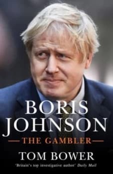 Boris Johnson by Tom Bower