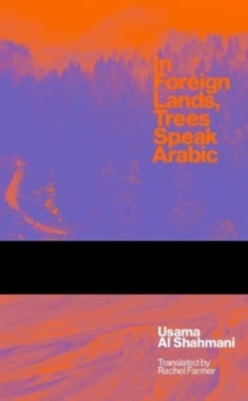 In Foreign Lands Trees Speak Arabic : +SVIZRA 3 Paperback / softback