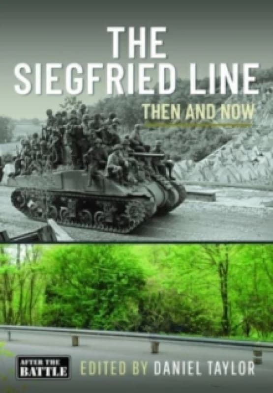 The Siegfried Line : Then and Now Hardback