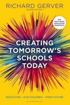 Creating Tomorrows Schools Today by Richard Gerver Book