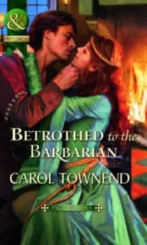 Betrothed to the Barbarian by Carol Townend Book