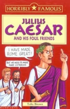 Julius Caesar and His Foul Friends by Toby Brown Paperback