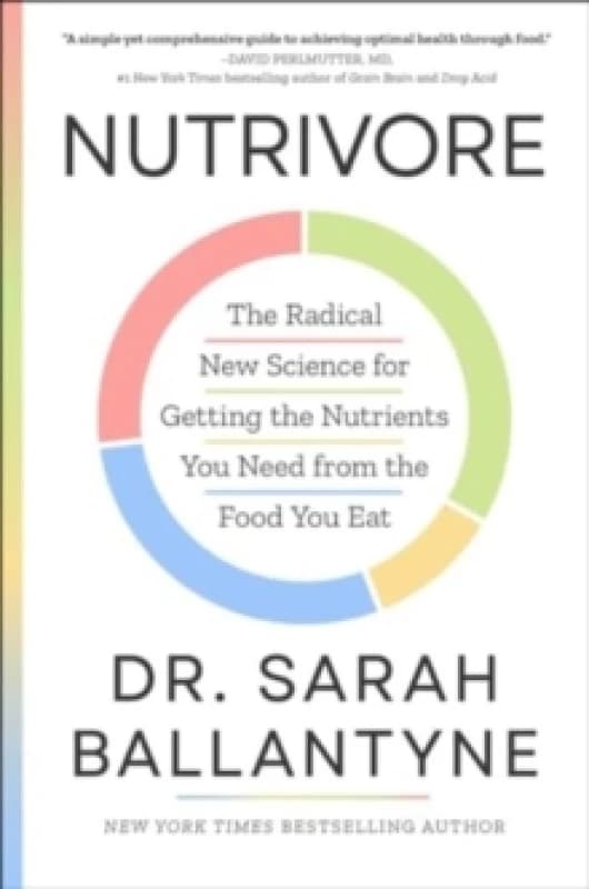 Nutrivore : The Radical New Science for Getting the Nutrients You Need from the Food You Eat Hardback
