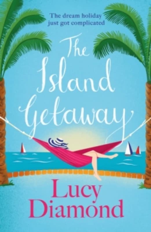 The Island Getaway : The perfect new escapist read from the bestselling author Hardback