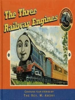 The Three Railway Engines by W Awdry and C. Reginald Dalby Hardback