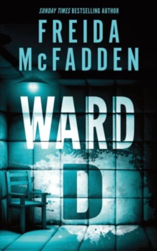 Ward D : A Taut Psychological Thriller from the Author of The Housemaid is Watching Paperback / softback