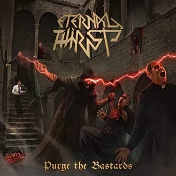 Eternal Thirst - Purge the Bastards CD