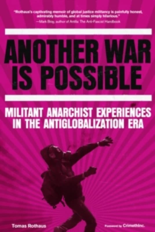 Another War is Possible : Militant Anarchist Experiences in the Antiglobalization Era Paperback / softback