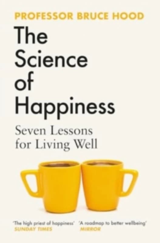 The Science of Happiness : Seven Lessons for Living Well Paperback / softback