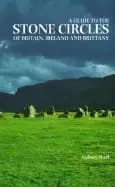 guide to the stone circles of britain ireland and brittany