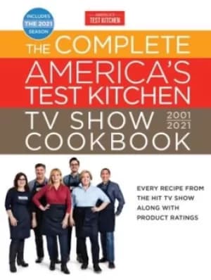 Complete Americas Test Kitchen TV Show Cookbook 2001-2021 by