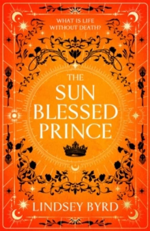 The Sun Blessed Prince. Hardback. By Lindsey Byrd Books