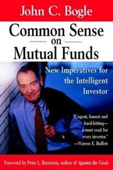 Common Sense on Mutual Funds by John C. Bogle Hardback