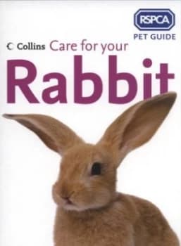Care for Your Rabbit by Royal Society for the Prevention of Cruelty to Animals Paperback