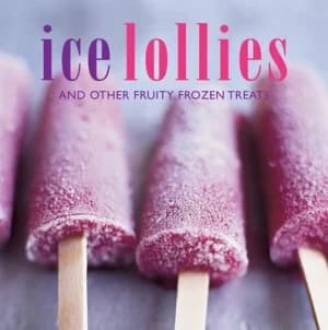 Ice Lollies and Other Frozen Treats Hardback