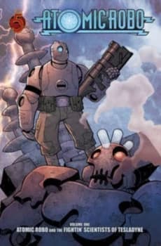Atomic Robo Volume 1 Atomic Robo and the Fightin Scientists of Tesladyne Tp by Brian Clevinger Paperback