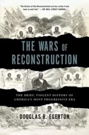 The wars of reconstruction by Douglas R Egerton