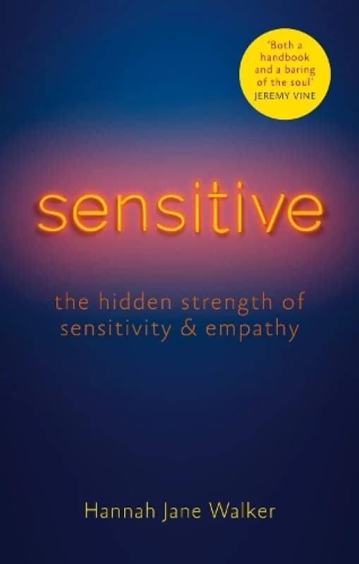 Sensitive : The Hidden Strength of Sensitivity & Empathy Paperback / softback