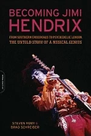 becoming jimi hendrix from southern crossroads to psychedelic london the un