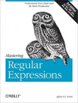 Mastering Regular Expressions by Jeffrey E.F. Friedl Book