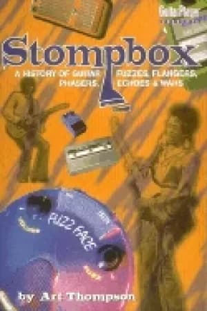stompbox a history of guitar fuzzes flangers phasers echoes and wahs