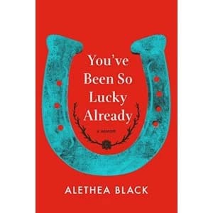 You've Been So Lucky Already A Memoir Hardback 2018