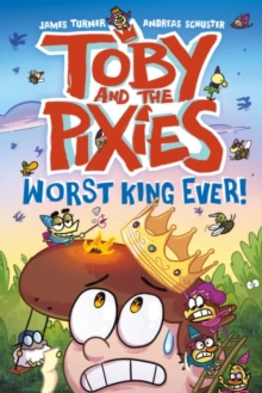 Toby and the Pixies: Worst King Ever! (a Phoenix Comic Book) Paperback / softback