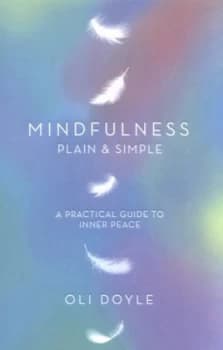 Mindfulness Plain and Simple by Oli Doyle Paperback