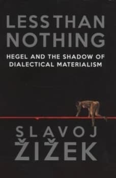 Less Than Nothing by Slavoj Zizek Hardback