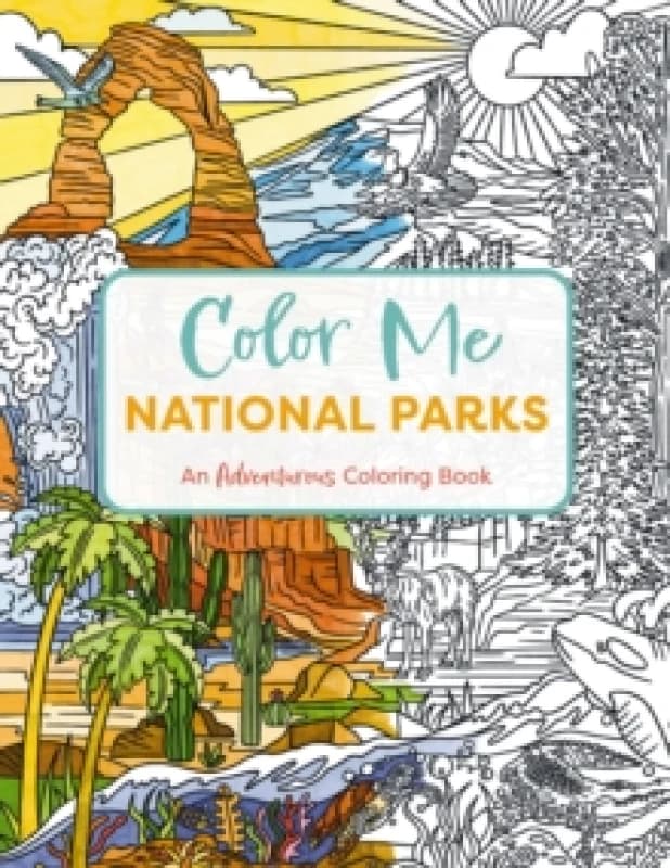 Color Me National Parks : An Adventurous Coloring Book Paperback / softback