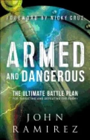 armed and dangerous the ultimate battle plan for targeting and defeating th