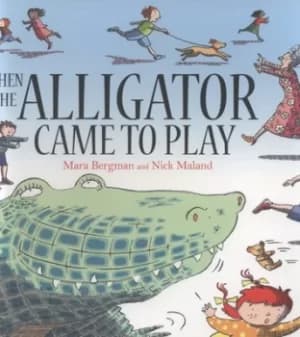 When the alligator came to play by Mara Bergman
