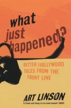 What Just Happened by Art Linson Paperback