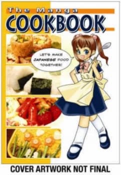 The Manga Cookbook by The Manga University Culinary Institute Paperback