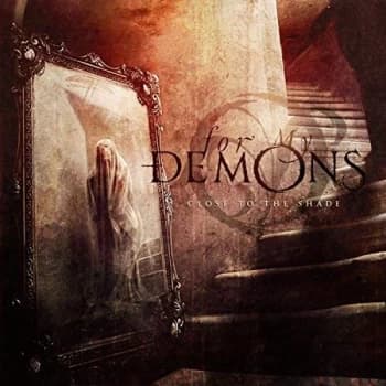 For My Demons - Close to the Shade CD