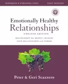 Emotionally Healthy Relationships Updated Edition Workbook plus Streaming Video : Discipleship that Deeply Changes Your Relationship with Others