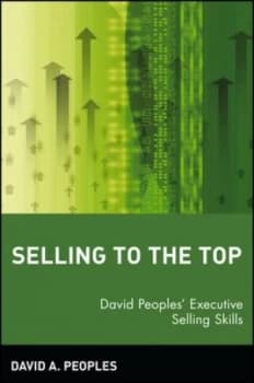 Selling to the Top by David A. Peoples Paperback