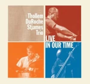 Live in Our Time by Thollem/DuRoche/St. James CD Album