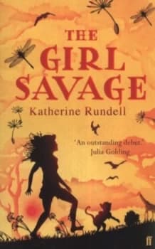 The Girl Savage by Katherine Rundell Paperback