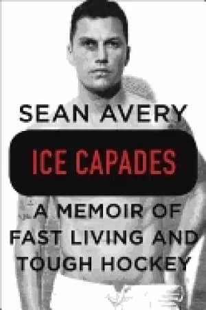 ice capades a memoir of fast living and tough hockey