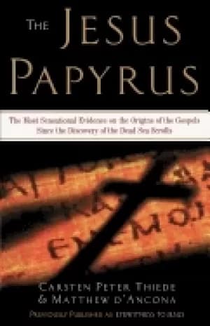 jesus papyrus the most sensational evidence on the origin of the gospel sin