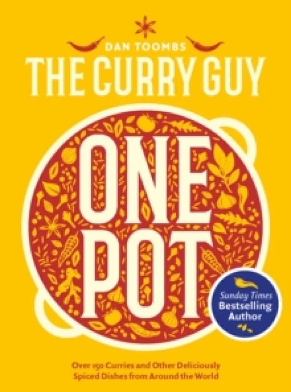 Curry Guy One Pot : Over 150 Curries and Other Deliciously Spiced Dishes from Around the World Hardback