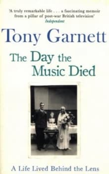 The Day the Music Died by Tony Garnett Paperback