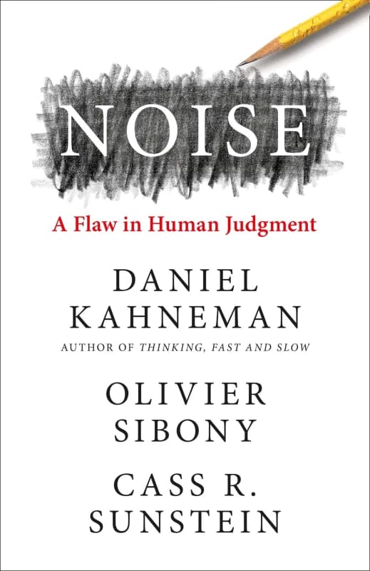 Noise: The new book from the authors of 'Thinking, Fast and Slow and Nudge Daniel Kahneman Books