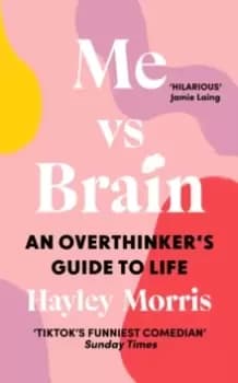 Me vs Brain : An Overthinker's Guide to Life