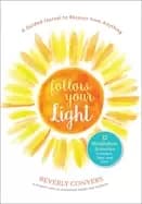 follow your light a guided journal to recover from anything 52 mindfulness