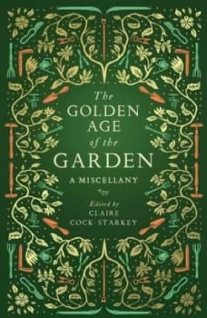 The Golden Age of the Garden by Claire Cock-Starkey Hardback